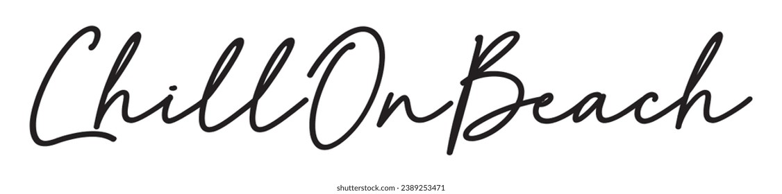 chill on beach text on white background.