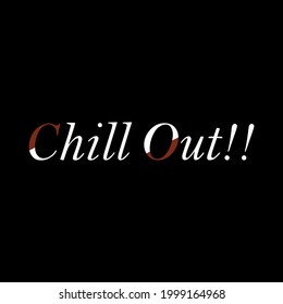 Chill out abstract lettering,Graphic design print t-shirts fashion,vector,poster,card