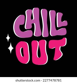 Chill Out amazing t shirt design and also embroidery patch for jacket. Sweatshirt, adult pullover, hoodie print use design 100% editable vector file