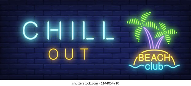 Chill out, beach club neon text with palm trees. Party, tourism and vacation advertisement design. Night bright neon sign, colorful billboard, light banner. Vector illustration in neon style.