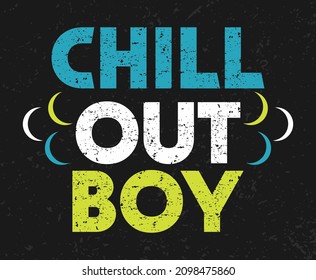Chill out boy typography poster concepts