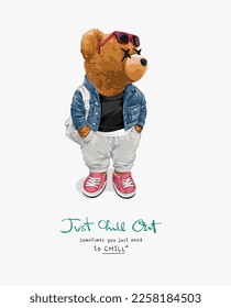 chill out calligraphy slogan with cool bear doll in street fashion style vector illustration