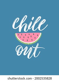 Chill out. Colorful summer lettering in modern style. Hand-drawn holiday decoration. Isolated vector illustration design with summer elements.