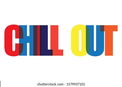 chill out colourfull lettering typographic vector design of words Chill Out vector design on white background