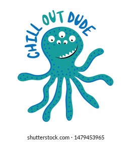 Chill Out Dude! - Hand drawn vector illustration. Halloween color poster. Good for scrap booking, posters, greeting cards, banners, textiles, gifts, shirts, mugs or other gifts.