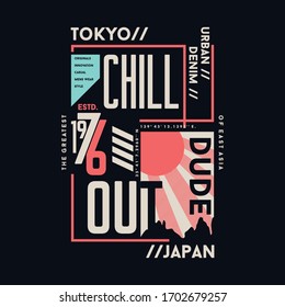 chill out dude with tokyo japan east asia graphic design vector illustration for t shirt print