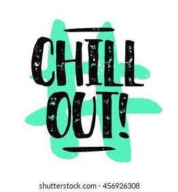 Chill Out! (Flat Style Vector Illustration Quote Design)
