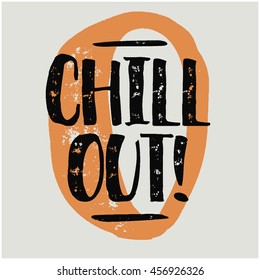 Chill Out! (Flat Style Vector Illustration Quote Design)
