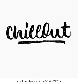 Chill out. Ink hand lettering. Modern brush calligraphy. Handwritten phrase. Inspiration graphic design typography element. Cute simple vector sign.