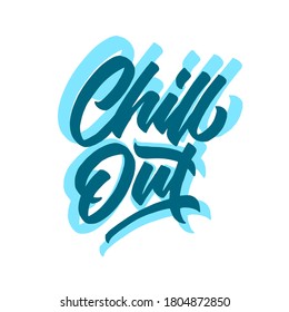 Chill out. lettering brush calligraphy. typographic poster. hand drawn type for sticker,poster,banner,etc. vector illustration.