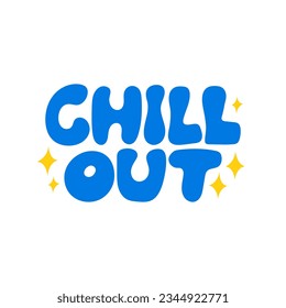 Chill out lettering quote. Vector illustration in hippie groovy style