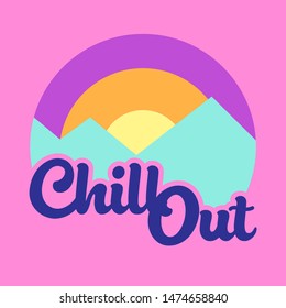 CHILL OUT MOAUNTAIN SLOGAN PRINT VECTOR