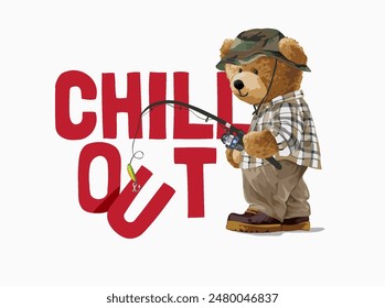 chill out slogan with bear doll and fishing rod vector illustration