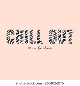 Chill Out text vector illustration. Trendy slogan with zebra stripes and dots pattern. Stylish typography design for t-shirt print isolated on pink background.