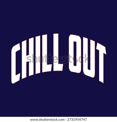 Chill out typography, hand drawn vector ready for print on t-shirt and othe