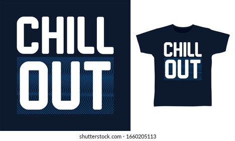 Citas tipográficas de Chill out diseñan ilustraciones vectoriales listas para imprimir en pantalones t, ropa, afiches y otros usos.