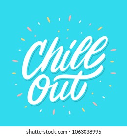 Chill out. Vector lettering.