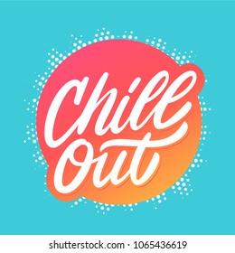 Chill out. Vector lettering.