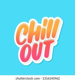 Chill out. Vector lettering.