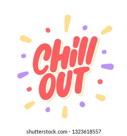 Chill out. Vector lettering.