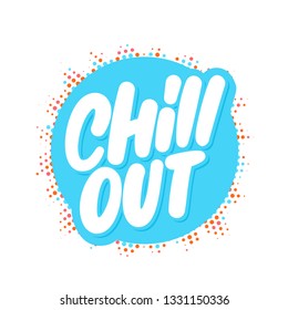 Chill out. Vector lettering.