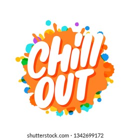 Chill out. Vector lettering.