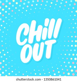 Chill out. Vector lettering.