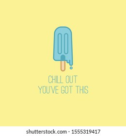 Chill out you've got this. Funny pun text. Tasty dessert. Melting blue popsicle ice cream. Minimalistic icon. Colored vector trendy illustration. Cartoon style, simple flat design. Yellow background