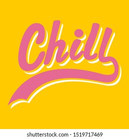 CHILL, SLOGAN PRINT VECTOR TYPOGRAPHY