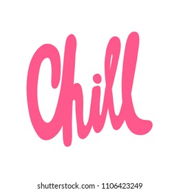 Chill. Sticker for social media content. Vector hand drawn illustration design. Bubble pop art comic style poster, t shirt print, post card, video blog cover