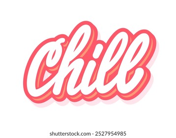  Chill. Vector handwritten lettering sticker.