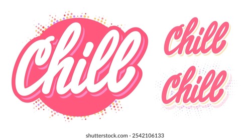  Chill. Vector handwritten typography. Three design variations.