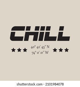 Chill - Vector illustration design for textile and fashion, banner, t shirt graphics, prints, slogan tees, stickers, cards, labels, posters a