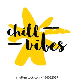 Chill Vibes! (Brush Lettering Vector Illustration Design Template)