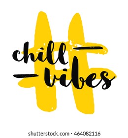 Chill Vibes! (Brush Lettering Vector Illustration Design Template)