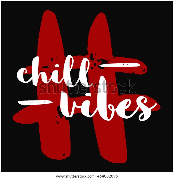 Chill Vibes Brush Lettering Vector Illustration Stock Vector Royalty