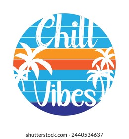 chill vibes colorfull t-shirt design.eps
