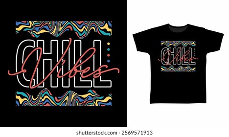 Chill vibes typography hand drawn, vector ready for print on t-shirt and other uses