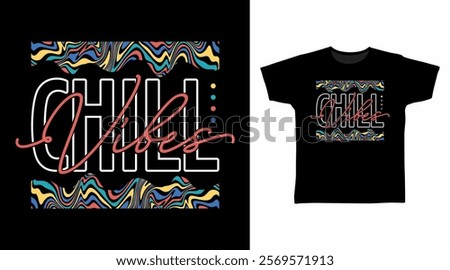 Chill vibes typography hand drawn, vector ready for print on t-shirt and other uses