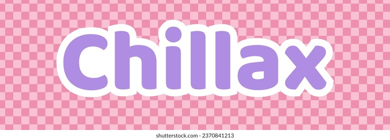 "Chillax" (chill + relax) Y2K  phrase in stylized lettering on pink background. Retro Y2K pastel lettering design. Vector 90s, 2000s aesthetic art