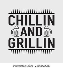 Chillin' And Grillin' T Shirt Gift Father's Day Funny BBQ