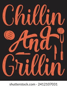 Chillin And Grillin typography bbq t shirt design with grunge effect