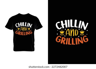 Chillin And Grilling BBQ vector typography t-shirt design. Perfect for print items and bags, posters, cards, vector illustration.