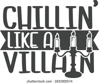 Chillin' like a villain | Halloween quote