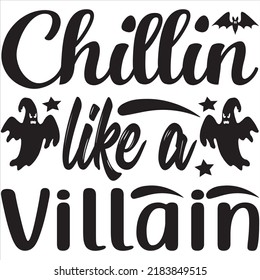 Chillin like a villain, Svg t-shirt design and vector file.