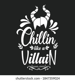 Chillin like a villain t-shirt design- vector typography, graphics, and poster design