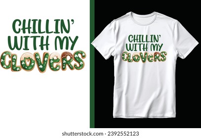 Chillin' with my clovers t shirt design, st patrick's day t shirt design.