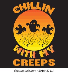 Chillin with my creeps, t-shirt design vector file.