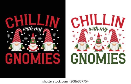 Chillin with my Gnomies, Christmas T-shirt, Printable T-shirt, Vector File, Christmas Background, 
Poster