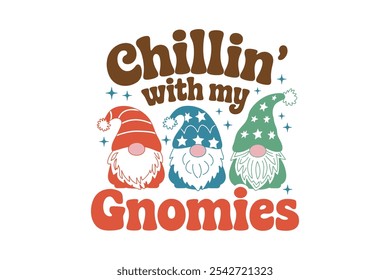 Chillin' with my gnomies, Funny Christmas Quotes T Shirt Design